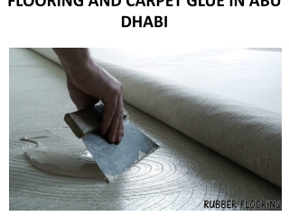 FLOORING AND CARPET GLUE IN ABU DHABI