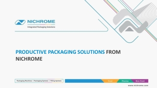 PRODUCTIVE PACKAGING SOLUTIONS FROM NICHROME