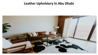 Leather Upholstery In Abu Dhabi