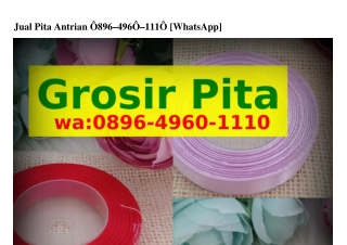 Jual Pita Antrian ౦896~Ꮞ96౦~III౦[WA]
