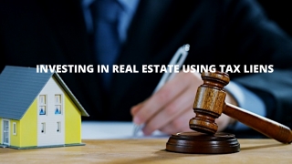 Investing in Real Estate using Tax Liens