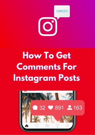 How To Get Comments For Instagram Posts