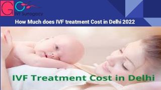 How much does IVF treatment Cost in Delhi in 2022?