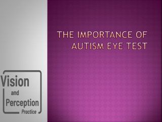 The importance of Autism Eye Test ppt