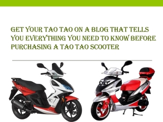 Get Your Tao Tao On A blog that tells you everything you need to know before pur