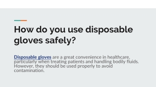 How do you use disposable gloves safely