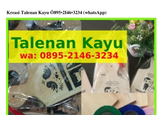 Kreasi Talenan Kayu 0895·ᒿ1ᏎᏮ·ЗᒿЗᏎ(WA)