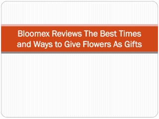Bloomex Reviews The Best Times and Ways to Give Flowers As Gifts