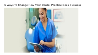 5 Ways To Change How Your Dental Practice Does Business