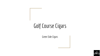 Golf Course Cigars