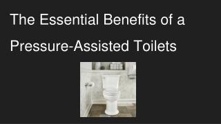 Pressure Assisted Toilets