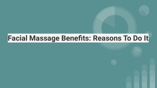Facial Massage Benefits: Reasons To Do It