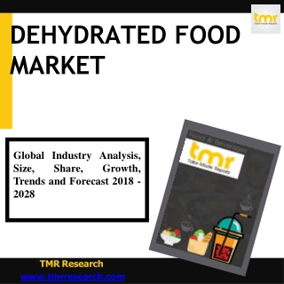 Dehydrated Food Market: Trends and Opportunities