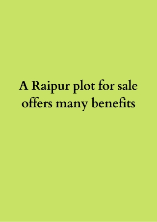 Plots For Sale in Raipur - Benefits