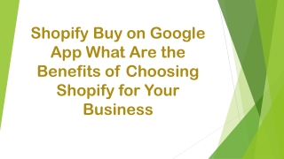 Shopify Buy on Google App: What Are the Benefits of Choosing Shopify for Your Bu