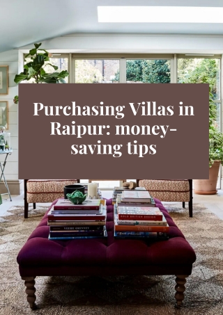 Purchasing Villas in Raipur money-saving tips