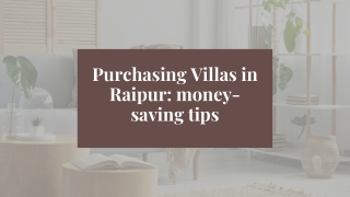 Purchasing Villas in Raipur money-saving tips