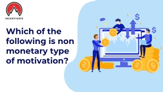 Which of the following is non monetary type of motivation_