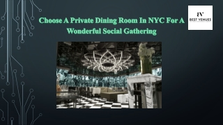 Choose A Private Dining Room In NYC For A Wonderful Social Gathering