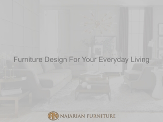 Furniture Design For Your Everyday Living