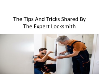 The Tips And Tricks Shared By The Expert Locksmith