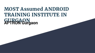 MOST Assumed ANDROID TRAINING INSTITUTE IN GURGAON