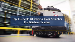 Top 4 Benefits Of Using A Floor Scrubber For Kitchen Cleaning