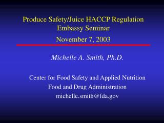 Produce Safety/Juice HACCP Regulation Embassy Seminar November 7, 2003