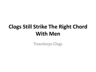 Clogs Still Strike The Right Chord With Men