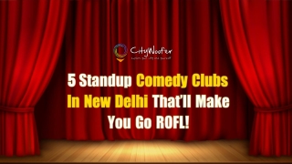 5 Standup Comedy Clubs In New Delhi That’ll Make You Go ROFL!