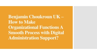 Benjamin Choukroun UK – Smooth Process with Digital Administration Support
