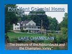 Port Kent Colonial Home With vast views of LAKE CHAMPLAIN The treasure of the Adirondacks and the Champlain Valley