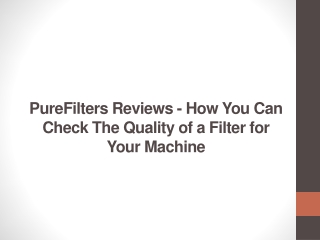 PureFilters Reviews - How You Can Check The Quality of a Filter for Your Machine