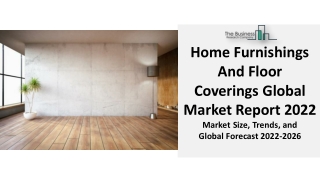 Home Furnishings And Floor Coverings Market 2022 : Share, Trends