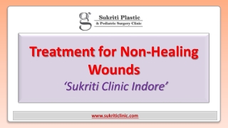 Treatment for Non-Healing Wounds - Sukriti Clinic Indore