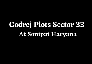 Godrej Plots Sector 33 Sonipat Haryana - Brochure