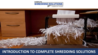 Introduction to Complete Shredding Solutions