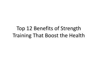 Top 12 Benefits of Strength Training That Boost