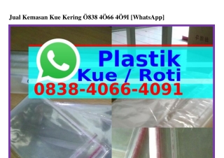 Jual Kemasan Kue Kering O8З8–ᏎOϬϬ–ᏎO91{WhatsApp}