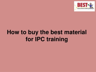 How to buy the best material for IPC training