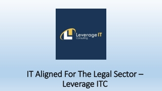 IT Aligned for the Legal Sector – Leverage IT Consulting