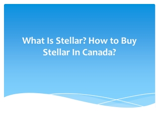 What Is Stellar? How to Buy Stellar In Canada?