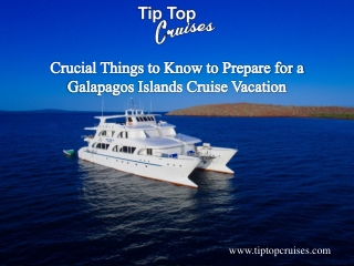 Crucial Things to Know to Prepare for a Galapagos Islands Cruise Vacation