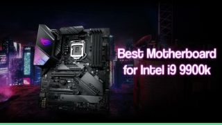 best motherboard for i9 9900k