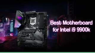 best motherboard for i9 9900k
