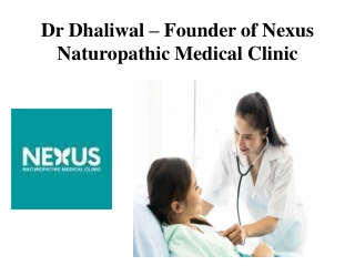 Dr Dhaliwal – Founder of Nexus Naturopathic Medical Clinic