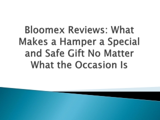 Bloomex Reviews What Makes a Hamper a Special and Safe Gift No Matter What the Occasion Is