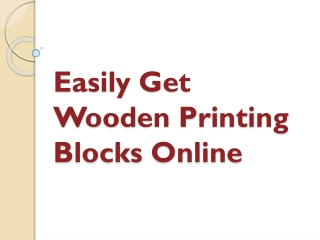 Easily Get Wooden Printing Blocks Online