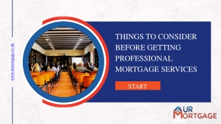 Things to consider before getting professional mortgage services