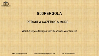 Which Pergola Designs with Roof suits your Space